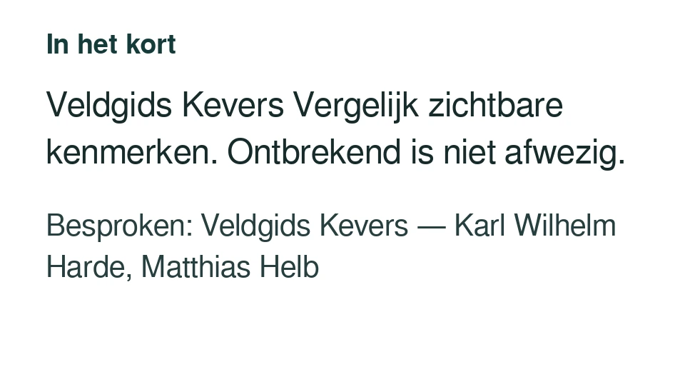Veldgids Kevers Vergelijk zichtbare kenmerken. Ontbrekend is niet afwezig. Besproken: Veldgids Kevers — Karl Wilhelm Harde, Matthias Helb.
